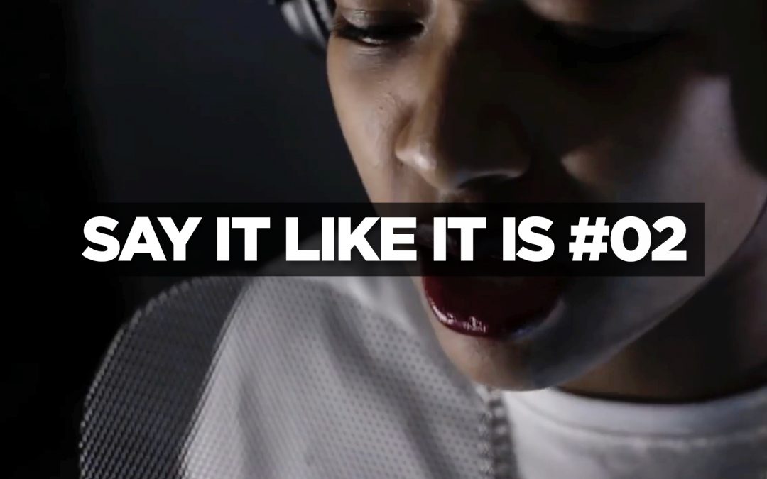 Say It Like It Is #02 – Young Athena – Be Who You Are
